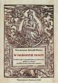 W ogrodzie duszy - Katarzyna Krzak-Weiss