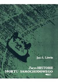 Zarys historii sportu samochodowego - Jan A. Litwin