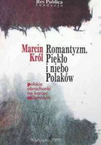 Romantyzm. Piekło i niebo Polaków - Marcin Król