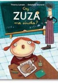 Czy Zuza ma siurka? - Delphine Durand, Thierry Lenain
