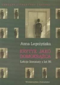 Krytyk jako domokrążca - Anna Legeżyńska
