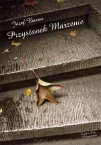 Przystanek Marzenie - Józef Baran