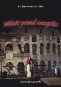 Miłośc ponad wszystko - Jan Seremak