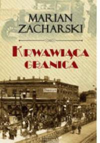 Krwawiąca granica. Kulisy wywiadu II RP - Marian Zacharski