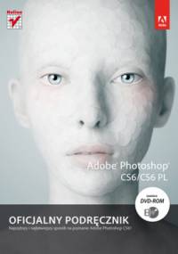 Adobe Photoshop CS6/CS6 PL. Oficjalny podręcznik - Adobe Creative Team