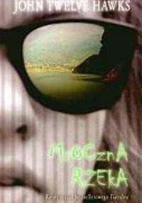 Mroczna rzeka - John Twelve Hawks