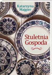 Stuletnia gospoda - Katarzyna Majgier
