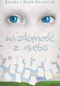 Wiadomość z nieba - Brooke Desserich, Keith Desserich