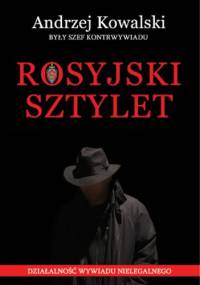 Rosyjski Sztylet - działalność wywiadu nielegalnego - Andrzej Kowalski