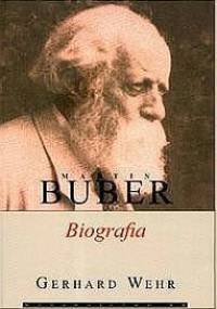 Martin Buber. Biografia - Gerhard Wehr