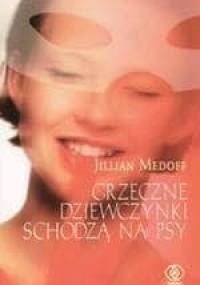 Grzeczne dziewczynki schodzą na psy - Jillian Medoff