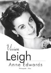 Vivien Leigh - Anne Edwards