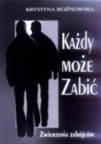 Każdy może zabić - Krystyna Rożnowska