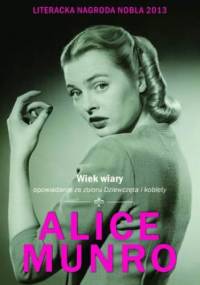 Wiek wiary - Alice Munro