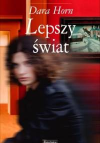 Lepszy świat - Dara Horn