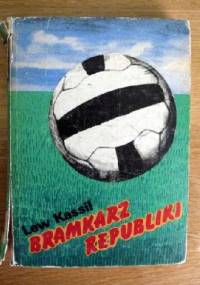 Bramkarz republiki - Lew Kassil