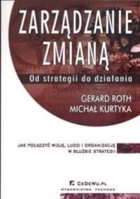 zarządzanie zmianą Od strategii do działania - Roth Gerard