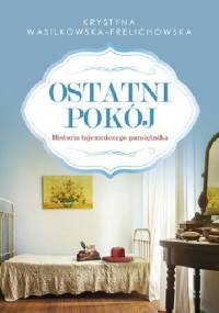 Ostatni pokój - Krystyna Wasilkowska-Frelichowska