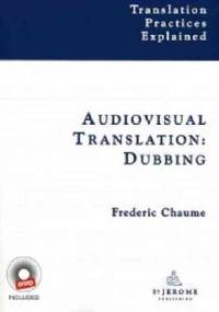 Audiovisual Translation: Dubbing - Frederic Chaume