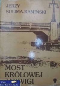 Most Królowej Jadwigi - Jerzy Sulima-Kamiński