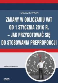 Zmiany w odliczaniu VAT od 1 stycznia 2016 r. jak przygotować się do stosowania preproporcji - Tomasz Krywan