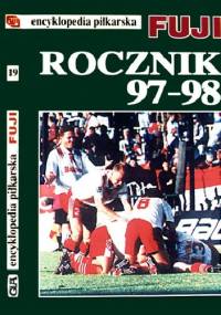 Encyklopedia piłkarska FUJI Rocznik 97-98 (tom 19) - Andrzej Gowarzewski