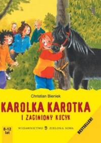 Karolka Karotka i zaginiony kucyk - Christian Bieniek