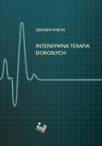 Intensywna terapia dorosłych - Zbigniew Rybicki