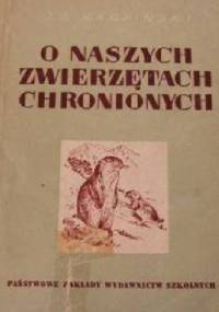 O naszych zwierzętach chronionych - Jan Jerzy Karpiński