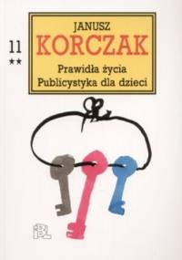 Prawidła życia. Publicystyka dla dzieci, cz. 2 - Janusz Korczak, praca zbiorowa