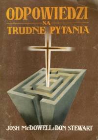 Odpowiedzi na trudne pytania - Josh McDowell, Don Stewart
