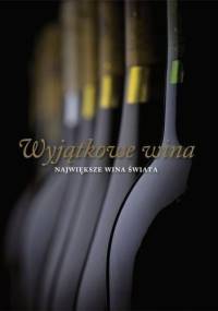 Wyjątkowe wina. Największe wina świata