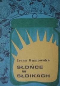 Słońce w słoikach - Irena Gumowska
