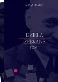 Dzieła Zebrane - Adam Heydel