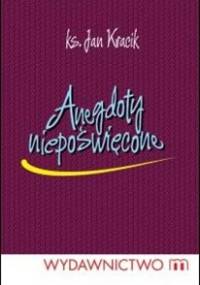 Anegdoty niepoświęcone - Jan Kracik