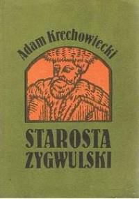 Starosta zygwulski - Adam Krechowiecki