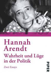 Wahrheit und Lüge in der Politik - Hannah Arendt