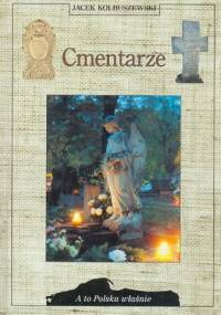 Cmentarze - Jacek Kolbuszewski