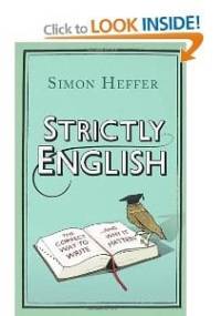 Strictly English: The correct way to write … and why it matters - Simon Heffer