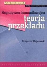 Kognitywno-komunikacyjna teoria przekładu - Krzysztof Hejwowski