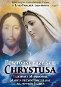 Powtórne przyjście Chrystusa. Tajemnice Medjugorie - Livio Fanzaga, Diego Manetti
