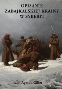 Opisanie zabajkalskiej krainy w Syberyi - Agaton Giller