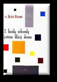 Z każdą sekundą jestem bliżej domu. Wiersze z lat 1976-2000 - Jerzy Szymik