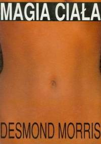 Magia ciała - Desmond John Morris