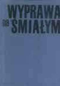 Wyprawa na Śmiałym - Bronisław Siadek