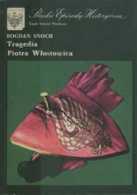 Tragedia Piotra Włostowica - Bogdan Snoch