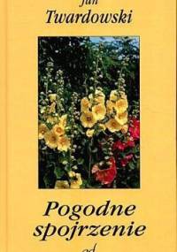 Pogodne spojrzenie - Jan Twardowski