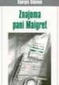 Znajoma pani Maigret - Georges Simenon