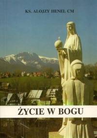 Życie w Bogu - Alojzy Henel