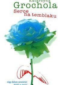 Serce na temblaku - Katarzyna Grochola